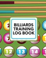 Billiards Training Log Book: Every Pool Player   Pocket Billiards   Practicing Pool Game   Individual Sports