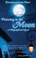 Pointing to The Moon: A Biographical Epistolary Novel