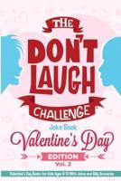 The Don't Laugh Challenge Valentine's Day Gifts for Kids Edition: Valentines Gifts for Kids Ages 6-12 With Jokes and Silly Scenarios