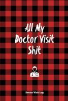 All My Doctor Visit Shit, Doctor Visit Log