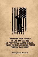 Wherever Your Journey In Life May Take You, Deployment Journal