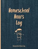 Homeschool Hours Log: Daily Record & Track Homeschooling Hours For Kids Book, Journal, Homeschoolers Logbook