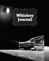 Whiskey Journal: Sommelier Tasting Pages, Keep Track Of Whisky Notes & Important Information, Whiskey Lovers Gift, Log Book, Notebook