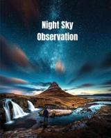 Night Sky Observation: Astronomy Journal Gift, Stars, Space & Galaxy Observations & Notes, Telescope Notebook, Book