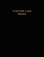 Visitor Log Book: Guest Register, Visitors Sign In, Name, Date, Time, Business, Guests Contact Tracing, Vacation Home, Journal