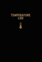 Temperature Log: Record Book, Monitor Details, Time, Date, Fridge, Freezer, Recording Work Or Home, Tracker, Journal