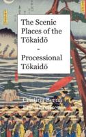 The Scenic Places of the Tōkaidō - Processional Tōkaidō: Hardcover