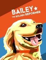 Bailey the Golden Reformer