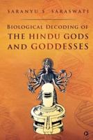 Biological Decoding of the Hindu Gods and Goddesses