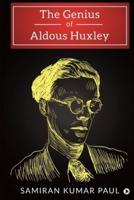 The Genius of Aldous Huxley
