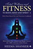 Total Wellness and Fitness to Body, Mind and Spirit - 1