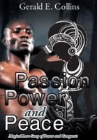 Passion Power and Peace