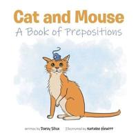 Cat and Mouse : A Book of Prepositions