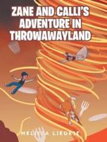 Zane and Calli's Adventure in ThrowAwayLand