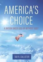 America's Choice: A Nation Under God or Without God?