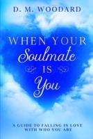 When Your Soulmate Is - You