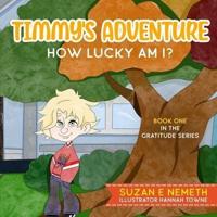 Timmy's Adventure: How Lucky Am I?