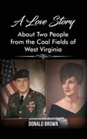 A Love Story About Two People from the Coal Fields of West Virginia