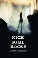 Kick Some Rocks