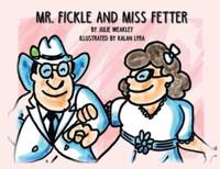 Mr. Fickle and Miss Fetter