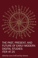 The Past, Present, and Future of Early Modern Digital Studies