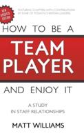 How to Be A Team Player and Enjoy It
