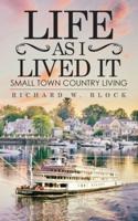 Life as I Lived It: Small Town Country Living