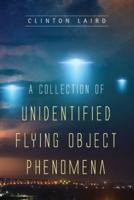 A Collection of Unidentified Flying Object Phenomena