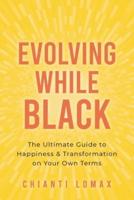 Evolving While Black