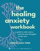 The Healing Anxiety Workbook