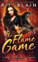 The Flame Game: A Magical Romantic Comedy (with a body count)
