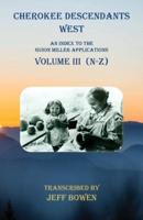 Cherokee Descendants West Volume III (N-Z)