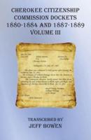Cherokee Citizenship Commission Dockets Volume III