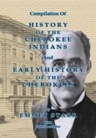 Compilation of History of the Cherokee Indians and Their Legends and Folk Lore