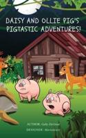 Daisy and Ollie Pig's Pigtastic Adventures!