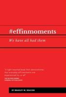#Effinmoments