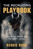 The Recruiting Playbook: An Athlete's guide to the Next Level