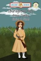 Annie Oakley: Aiming at Dimes "The Courageous Kids Series"