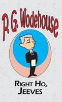 Right Ho, Jeeves - From the Manor Wodehouse Collection, a Selection from the Early Works of P. G. Wodehouse