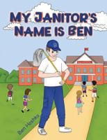My Janitor's Name Is Ben