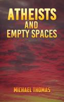 Atheists and Empty Spaces