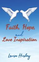 Faith, Hope, and Love Inspiration