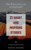 21 Short and Inspiring Stories : When the Heart Aches to Read Something Beautiful