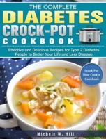 The Essential Type 2 Diabetes Crock-Pot Cookbook: Effective and Delicious Recipes for Type 2 Diabetes People to Better Your Life and Less Disease. ( Crock-Pot Slow Cooker Cookbook )