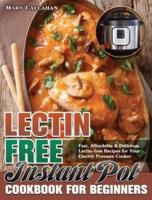 Lectin-Free Instant Pot Cookbook For Beginners