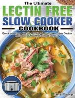 The Ultimate Lectin Free Slow Cooker Cookbook