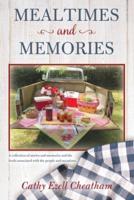 Mealtimes and Memories : A collection of stories and memories and the foods associated with the people and occasions.