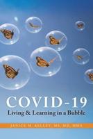 COVID-19 Living and Learning in a Bubble