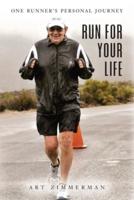 Run for Your Life: One Runner's Personal Journey