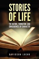 Stories of Life: The Nature, Formation, and Consequences of Character